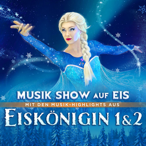 Eiskönigin 1 und 2 - Musik-Show auf Eis